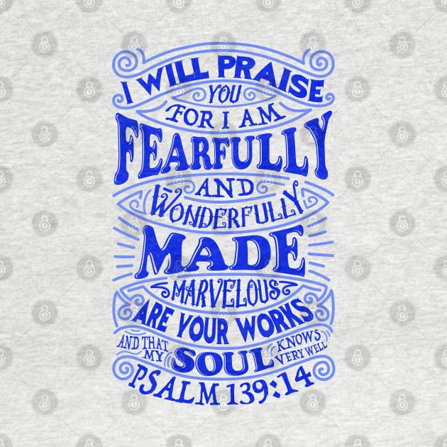 Psalm 139:14 I Am Fearfully And Wonderfully Made by Plushism